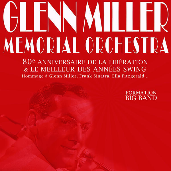 THE GLENN MILLER MEMORIAL ORCHESTRA